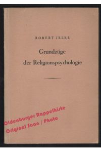 Grundzüge der Religionspsychologie (1948) - Jelke, Robert