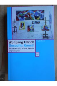 Gesucht: Kunst! : Phantombild eines Jokers.   - Wagenbachs Taschenbuch ; 577