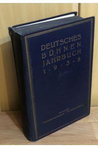 Deutsches Bühnen-Jahrbuch : Theatergeschichtliches Jahr- und Adressbuch 49. Jahrgang 1938