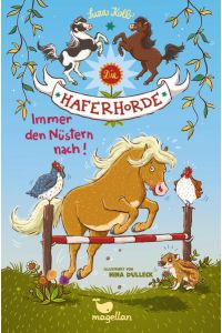 Die Haferhorde - Immer den Nüstern nach!: Band 3 der humorvollen Pferdebuchreihe für Kinder ab 8 Jahren  - Band 3 der humorvollen Pferdebuchreihe für Kinder ab 8 Jahren