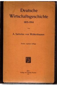 Deutsche Wirtschaftsgeschichte 1815 - 1914.