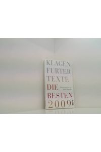 Klagenfurter TexteDie Besten 2009: Die 33. Tage der deutschsprachigen Literatur in Klagenfurt  - Klagenfurter Texte