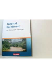 Materialien für den bilingualen Unterricht - CLIL-Modules: Geographie - 7. Schuljahr: Tropical Rainforest - An Ecosystem in Danger - Textheft  - an ecosystem in danger