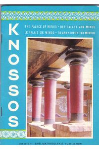 Knossos Fremdenführer des Palastes Mythologie, Altertümer, Museum und erklärende Texte zum Gebraich des Palastes