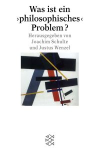 Was ist ein philosophisches Problem?.   - hrsg. von Joachim Schulte und Uwe Justus Wenzel. Übers. aus dem Engl. von Joachim Schulte. [Rüdiger Bittner ...] / Fischer ; 14931 : Forum Wissenschaft : Philosophie