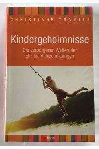 Kindergeheimnisse : Die verborgenen Welten der Elf- bis Achtzehnjährigen.