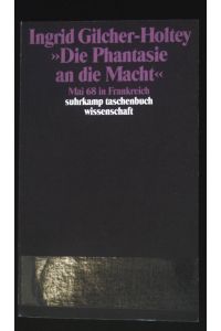 Die Phantasie an die Macht : Mai 68 in Frankreich.   - Suhrkamp-Taschenbuch Wissenschaft (Nr 1180)