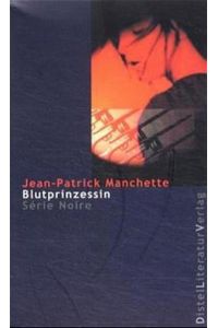 Blutprinzessin: Ausgezeichnet mit dem Deutschen Krimipreis 2003. Deutsche Erstausgabe. Nachw. v. Doug Headline (Série Noire)