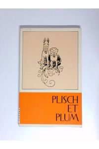 Plisch et Plum  - versus iocosi Guilielmi Busch. Pictoris poetaeque de sermone Germanico in Lat. conversi auctore Ludovico Benning