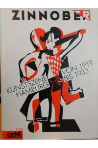 Zinnober. Kunstszene Hamburg 1919 - 1933.