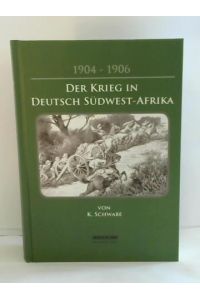 Der Krieg in Deutsch-Südwestafrika 1904-1906