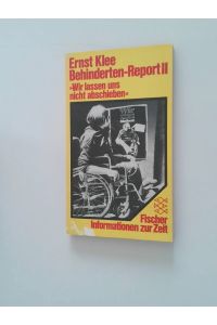 Behinderten-Report  - 2. Wir lassen uns nicht abschieben : Bewusstwerdung u. Befreiung d. Behinderten