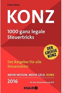 Konz 2016  - 1000 ganz legale Steuertricks ; der erfolgreichste Steuerratgeber Deutschlands im 32. Jahr