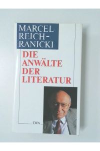 Die Anwälte der Literatur  - Marcel Reich-Ranicki