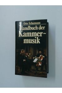 Handbuch der Kammermusik  - Otto Schumann