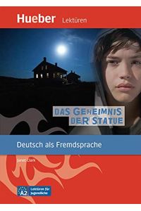 Das Geheimnis der Statue: Deutsch als Fremdsprache / Leseheft (Lektüren für Jugendliche)  - Buch.
