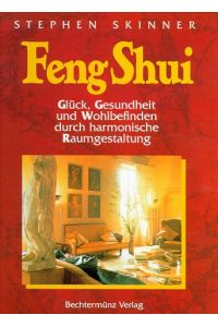 Feng-Shui  - Glück, Gesundheit und Wohlbefinden durch harmonische Raumgestaltung