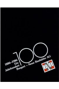 Ein Jahrhundert Bungert - Neue Bauhütte AG 1886-1986