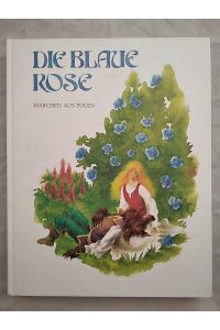 Die Blaue Rose. Märchen aus Polen.