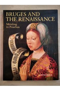 Bruges and the Renaissance. Memling to Pourbus. Sprache: Englisch.
