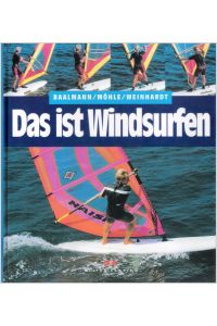Das ist Windsurfen  - Claus Baalmann/Volker Möhle/Thomas Weinhardt