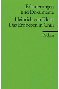 Erläuterungen und Dokumente zu Heinrich von Kleist: Das Erdbeben in Chili (Reclams Universal-Bibliothek)