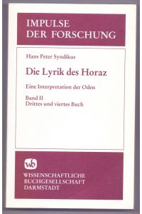 Die Lyrik des Horaz, 2 Bde. , Bd. 2, Drittes und viertes Buch.   - (Impulse der Forschung, Bd. 6)