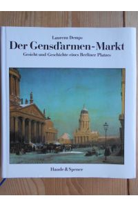 Der Gensd'armen-Markt : Gesicht u. Geschichte e. Berliner Platzes.