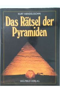 Das Rätsel der Pyramiden  - Kurt Mendelssohn. [Aus dem Engl. übertr. von Joachim Rehork]