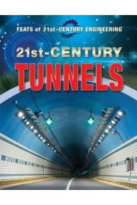 21st-Century Tunnels (Feats of 21st-Century Engineering)