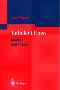 Turbulent Flows  - Models and Physics