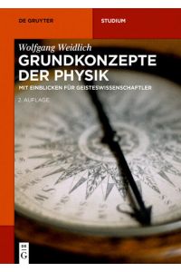 Grundkonzepte der Physik  - Mit Einblicken für Geisteswissenschaftler