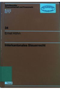 Interkantonales Steuerrecht.   - Schriftenreihe Finanzwirtschaft und Finanzrecht ; Bd. 34