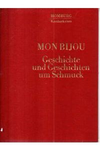 Mon Bijou. Geschichte und Geschichten um Schmuck.