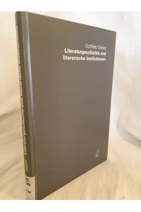 Literaturgeschichte und literarische Institutionen: Zu einer Pragmatik der Literatur.   - (= Literatur und Wissenschaft, 1).