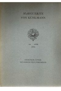 Marguerite von Kühlmann. Gedenkblätter aus ihrem Freundeskreis, beigetragen von Franz Dülberg, Rainer Maria Rilke, Annette Kolb und Rudolf Alexander Schröder.