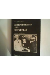 Schizophrenie und Gewalttat - Dokumente der Erfahrung.