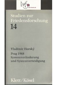 Studien zur Friedensforschung, Prag 1968, Systemveränderung und Systemverteidigung.   - Bd. 14,