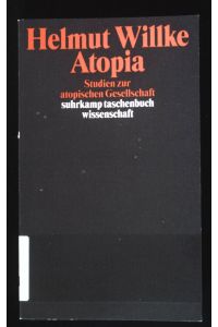 Atopia : Studien zur atopischen Gesellschaft.   - Suhrkamp-Taschenbuch Wissenschaft ; Bd. 1516