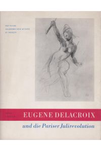 Eugene Delacroix und die Pariser Julirevolution  - Deutsche Akademie der Künste zu Berlin