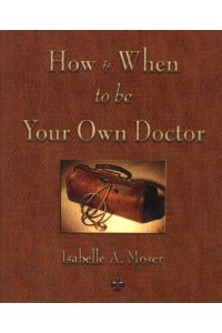 How & When to be Your Own Doctor.