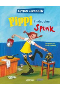 Pippi findet einen Spunk (Pippi Langstrumpf)  - Astrid Lindgren ; mit Bildern von Katrin Engelking ; Deutsch von Cäcilie Heinig