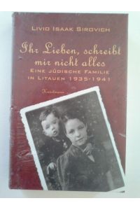 Ihr Lieben, schreibt mir nicht alles : eine jüdische Familie in Litauen 1935 - 1941.   - Aus dem Ital. von Friederike Hausmann