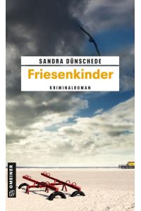 Friesenkinder: Kriminalroman (Kommissare Thamsen, Meissner und Co. )