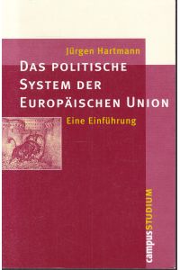 Das politische System der Europäischen Union. Eine Einführung (= Campus Studium)