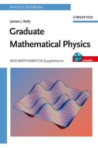 Graduate Mathematical Physics  - With MATHEMATICA Supplements