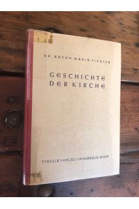 Geschichte der Kirche: Lese- und Arbeitsbuch zum Unterricht für die Oberstufe der Österreichischen Mittelschulen. Für die 5. bis 8. Klasse.