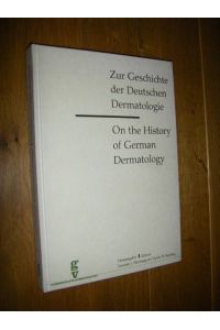Zur Geschichte der Deutschen Dermatologie/On the History of German Dermatology