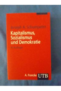 Kapitalismus, Sozialismus und Demokratie.   - Einführung von Eberhard K. Seifert / UTB ; 172.