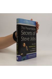 The presentation secrets of Steve Jobs: how to be insanely great in front of any audience